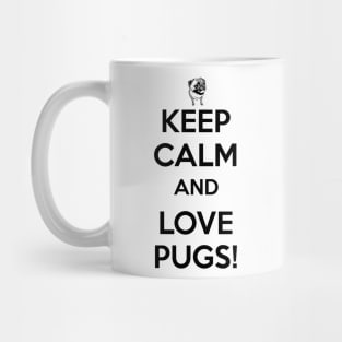 Keep Calm and Love Pugs Mug